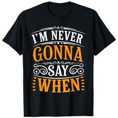 I'm Never Gonna Say When Parmesan Cheese Grater -- T-Shirt