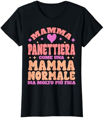 Donna Regalo Mamma Panettiera Frase Divertente Per Panettiera Maglietta