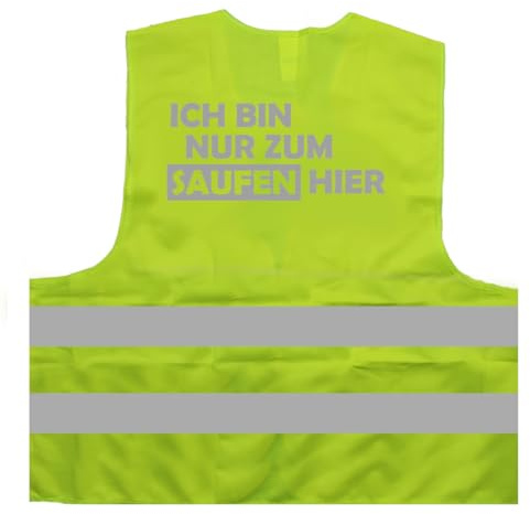Ich Bin nur zum Saufen Hier - JGA 2026 Junggessellenabschied Warnweste BZW. Signalweste mit reflektierendem Aufdruck ID: 1284