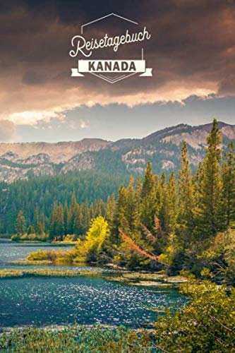 Reisetagebuch Kanada: Urlaubstagebuch Kanada .Reise Logbuch für 40 Reisetage für Reiseerinnerungen der schönsten Urlaubsreise Sehenswürdigkeiten und ... Notizbuch,Abschiedsgeschenk