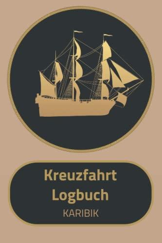 Kreuzfahrt Logbuch KARIBIK: A5 Reisetagebuch für eine Kreuzfahrt nach KARIBIK | Tagebuch für deinen Urlaub auf dem Schiff & der See | Reiselogbuch für ... | Kreuzfahrtlogbuch | Kreuzfahrttagebuch