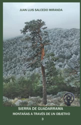 SIERRA DE GUADARRAMA. MONTAÑAS A TRVÉS DE UN OBJETIVO -3-