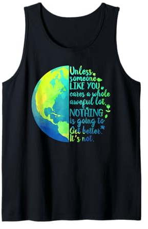 Unless Someone Like You Cares a Whole Awful Lot Earth Day Tank Top