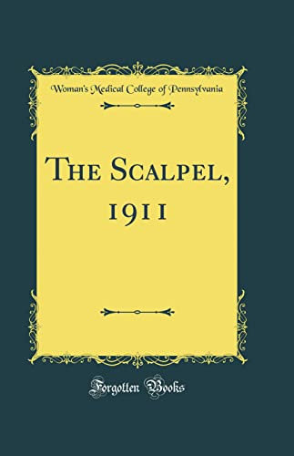 The Scalpel, 1911 (Classic Reprint)