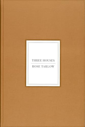 Rose Tarlow: Three Houses