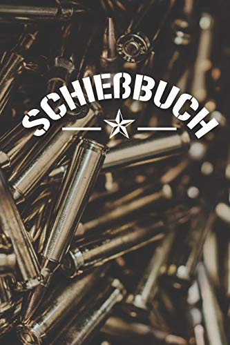 Schießbuch: Schießtagebuch für Sportschützen und Behörden | Übersichtliche Tabelle zum Eintragen der Schießergebnisse