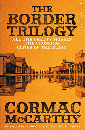 The Border Trilogy: All the Pretty Horses, The Crossing, Cities of the Plain