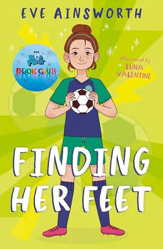 Finding Her Feet - Selected for the Blue Peter Book Club: (Dyslexia-friendly)