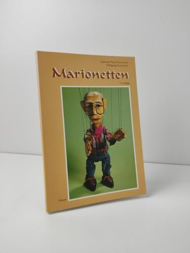 Marionetten - So baut man sie - so spielt man mit ihnen