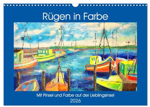 Rügen in Farbe - Mit Pinsel und Farbe auf der Lieblingsinsel (Wandkalender 2026 DIN A3 quer), CALVENDO Monatskalender: Gemalte Bilder von der Ostseeinsel Rügen