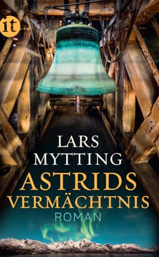 Astrids Vermächtnis - Roman (Schwesterglocken-Trilogie 3): Der große Abschluss der Schwesterglocken-Trilogie
