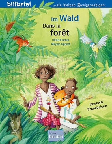 Im Wald (Deutsch-Französisch): Zweisprachiges Kinderbuch (bilibrini - die kleinen Zweisprachigen)