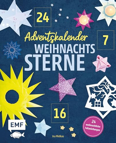 Adventskalender Weihnachtssterne: 24 weihnachtliche Faltanleitungen für Fröbelsterne, Origami und Sterne aus Butterbrotpapiertüten - Mit perforierten Seiten
