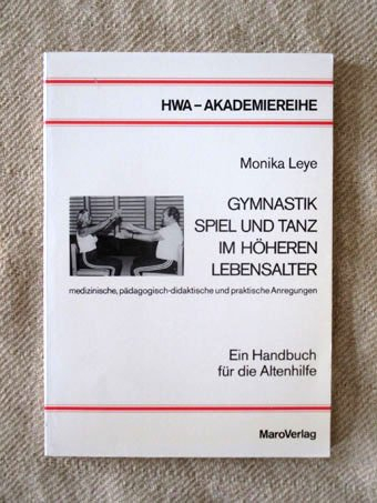 Gymnastik Spiel und Tanz im höheren Lebensalter. Ein Handbuch für die Altenhilfe