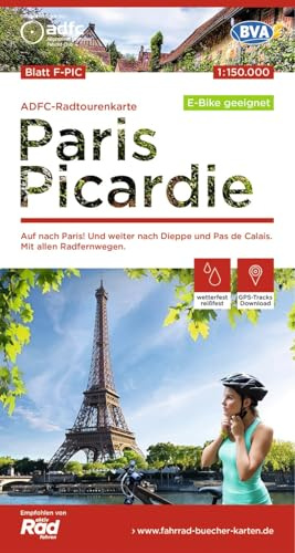 BVA ADFC Radtourenkarte Paris Picardie 1:150.000: reiß- und wetterfest, E-Bike geeignet, GPS-Tracks Download, Auf nach Paris! Und weiter nach Dieppe und Pas de Calais. Mit allen Radfernwegen.