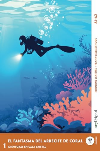 El Fantasma del Arrecife de Coral - Spanische Krimi-Lektüre A1-A2: Mit der Frank-Lesemethode leicht verständlich gemacht (Spanisch lernen mit Lernkrimis (A1-A2) — Frank-Lesemethode)