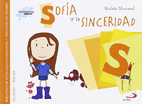 Sofía y la sinceridad: Biblioteca de inteligencia emocional y educación en valores (Sentimientos y valores)