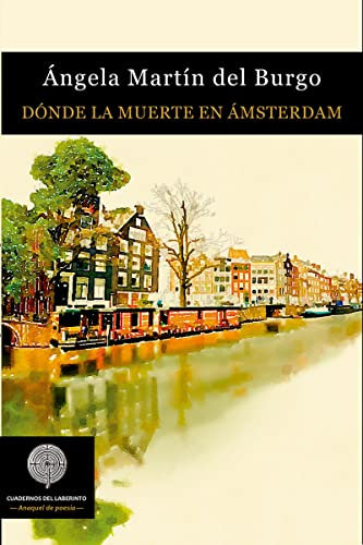 Donde la muerte en Amsterdam (Anaquel de poesía)