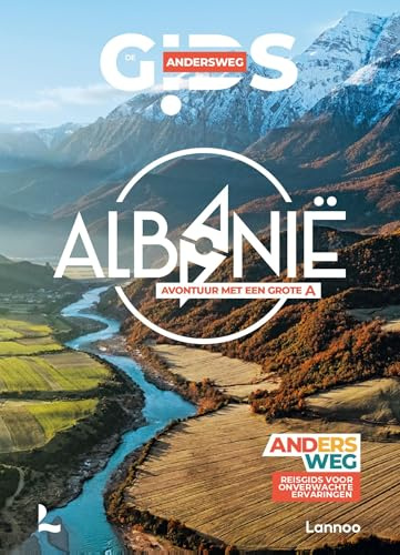 Albanië: avontuur met een grote A (Andersweg : gids voor onverwachte reiservaringen)