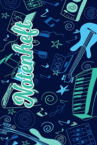 NOTENHEFT: Din A5 Quer für Anfänger und Fortgeschrittene / Blanko NotenBlock / Leere Notenzeilen / Notensystem / für die Schule / Komponist /Design : bunt modern Musikinstrumente