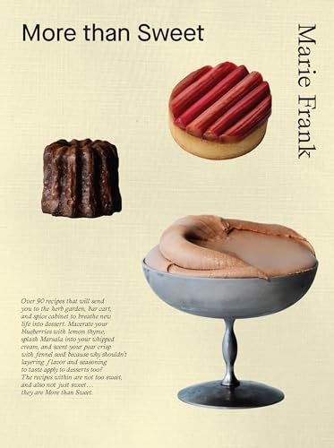 More Than Sweet: Desserts with Flavor
