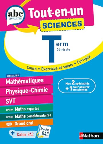 ABC Tout en un Sciences Terminale Générale - Maths, Physique-Chimie, SVT, Maths expertes, Maths complémentaires, Grand Oral - Bac 2027 - Cours, exercices et sujets, corrigés