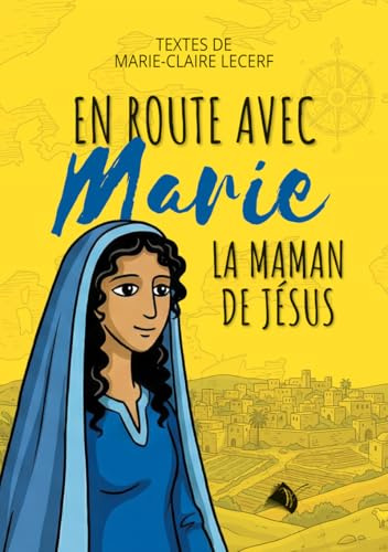 En route avec Marie, la maman de Jésus: La maman de Jésus