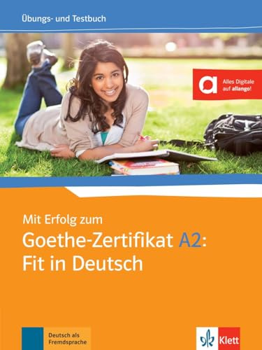 Mit Erfolg zum Goethe-Zertifikat A2: Fit in Deutsch - Cahier d'exercices et d'évaluation