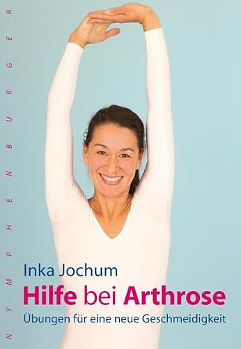 Hilfe bei Arthrose: Übungen für eine neue Geschmeidigkeit