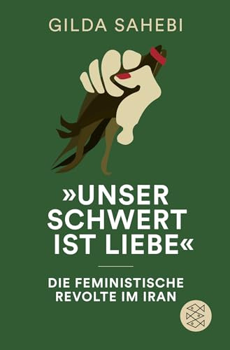 »Unser Schwert ist Liebe«: Die feministische Revolte im Iran