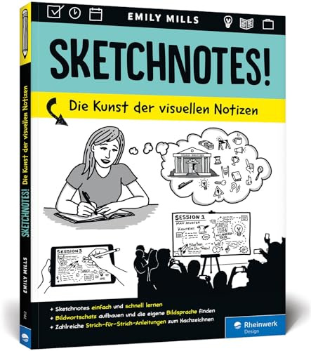 Sketchnotes!: Die Kunst der visuellen Notizen: Das Arbeitsbuch mit Vorlagen zum Nachzeichnen