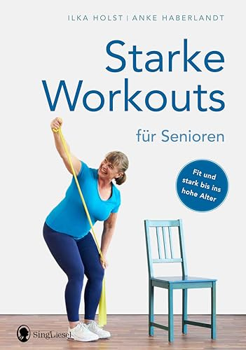 Krafttraining und Gymnastik für Senioren – Effektive Workouts und Übungen für mehr Kraft, Beweglichkeit und Stabilität im Alter | Training für fitte ... Stretching, Fitness für Senioren, Band 3)