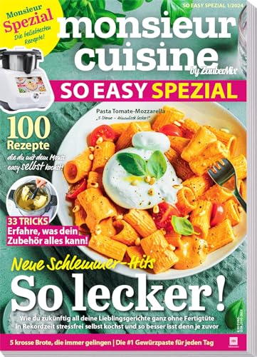 Monsieur Cuisine by Zaubermix - Sonderheft - SO EASY SPEZIAL - 100 Rezepte - 33 Zubehör Tricks