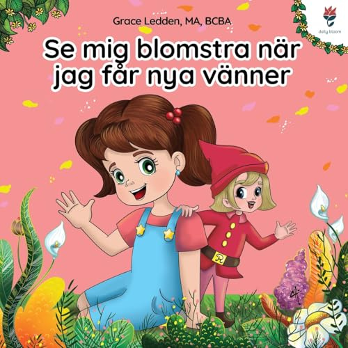 Se mig blomstra när jag får nya vänner: En självhjälpsbok för barn med autism om hur man hanterar känslor, utvecklar sin sociala förmåga och knyter meningsfulla kontakter.: 2