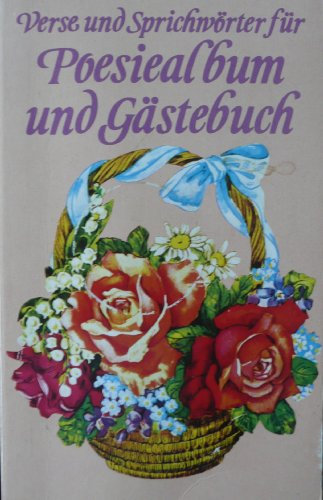 Verse und Sprichwörter für Poesiealbum und Gästebuch.