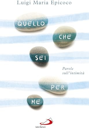 Quello che sei per me. Parole sull'intimità
