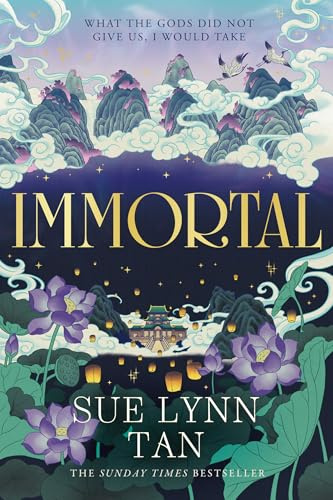 Immortal: The breathtaking new standalone fantasy from the SUNDAY TIMES bestselling author of DAUGHTER OF THE MOON GODDESS (The celestial kingdom duology)