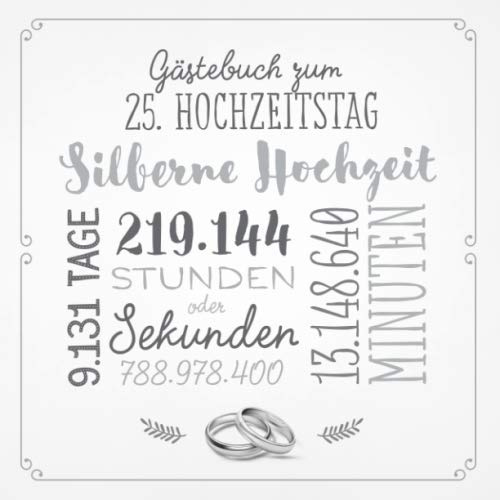 Gästebuch zum 25. Hochzeitstag ~ Silberne Hochzeit: Deko & Geschenk zur Feier der Silberhochzeit - 25 Jahre - Buch für Glückwünsche und Fotos der Gäste