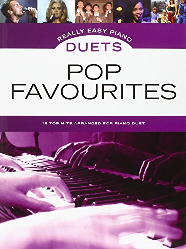Really Easy Piano Duets Pop Favourites | Leichte Klavierduette Pop Songs für Anfänger | Ein Klavier Vier Hände Arrangements mit Spieltipps | Notenbuch für Schüler Lehrer Erwachsene Vierhändig Spielen