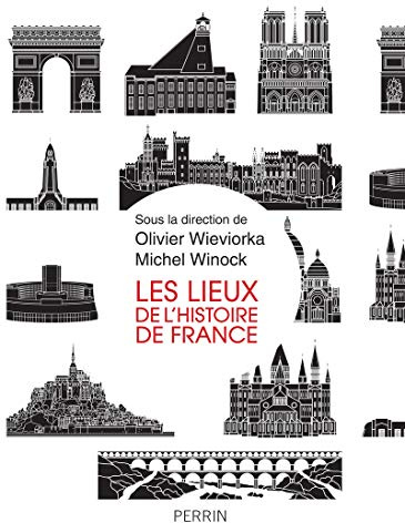 Les lieux de l'histoire de France