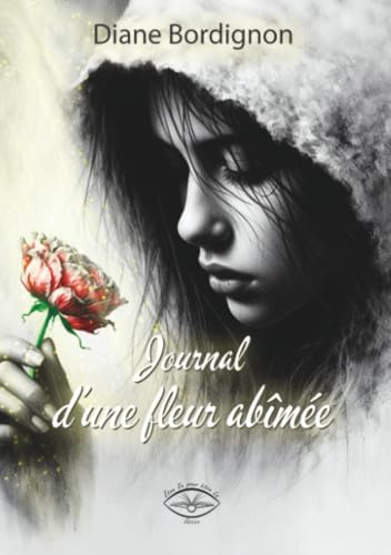 Journal d'une fleur abîmée