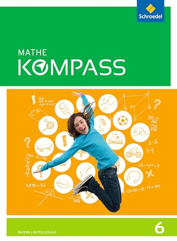 Mathe Kompass - Ausgabe für Bayern: Schülerband 6