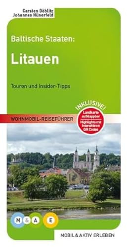 Litauen: Baltische Staaten (MOBIL & AKTIV ERLEBEN - Wohnmobil-Reiseführer: Touren und Insider-Tipps)