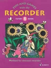Fun and Games with the Recorder: Descant Tutor Book 1
