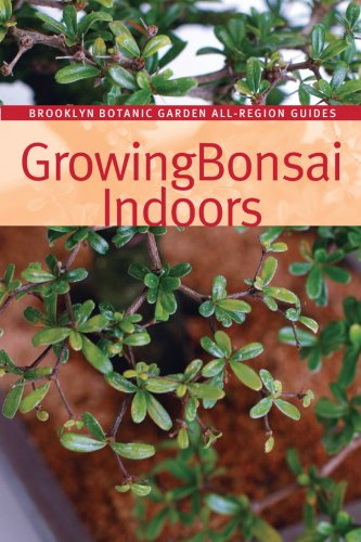 Growing Bonsai Indoors (Brooklyn Botanic Garden All-region Guide)
