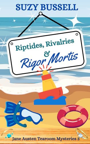Riptides, Rivalries and Rigor Mortis: 3 (The Jane Austen Tearoom Mysteries)
