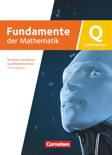 Fundamente der Mathematik - Nordrhein-Westfalen - Qualifikationsphase - Leistungskurs: Schuljahr 12/13: Schulbuch - Mit digitalen Hilfen und interaktiven Zwischentests