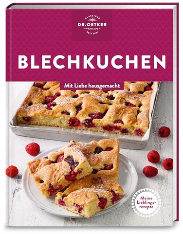 Meine Lieblingsrezepte: Blechkuchen: Mit Liebe hausgemacht. Bodenständige Kuchen für den Kaffeeklatsch XXL – Omas Klassiker mit Obst, Streuseln oder Quark und Trendrezepte