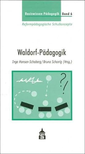 Waldorf-Pädagogik (Basiswissen Pädagogik - Reformpädagogische Schulkonzepte)