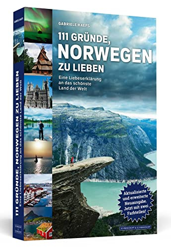 111 Gründe, Norwegen zu lieben: Eine Liebeserklärung an das schönste Land der Welt. Aktualisierte und erweiterte Neuausgabe